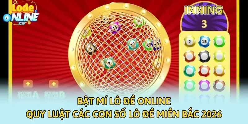 Bật Mí Lô Đề Online – Quy Luật Các Con Số Lô Đề Miền Bắc 2026