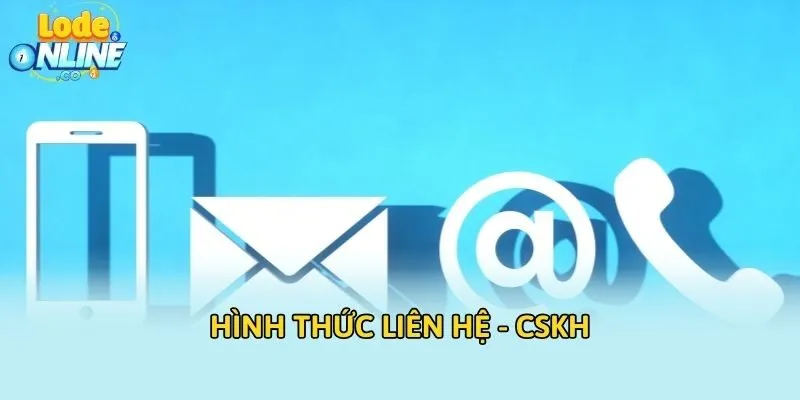 Hình thức liên hệ - CSKH